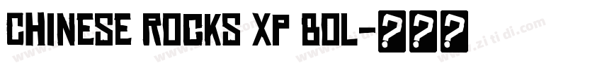 Chinese Rocks Xp Bol字体转换